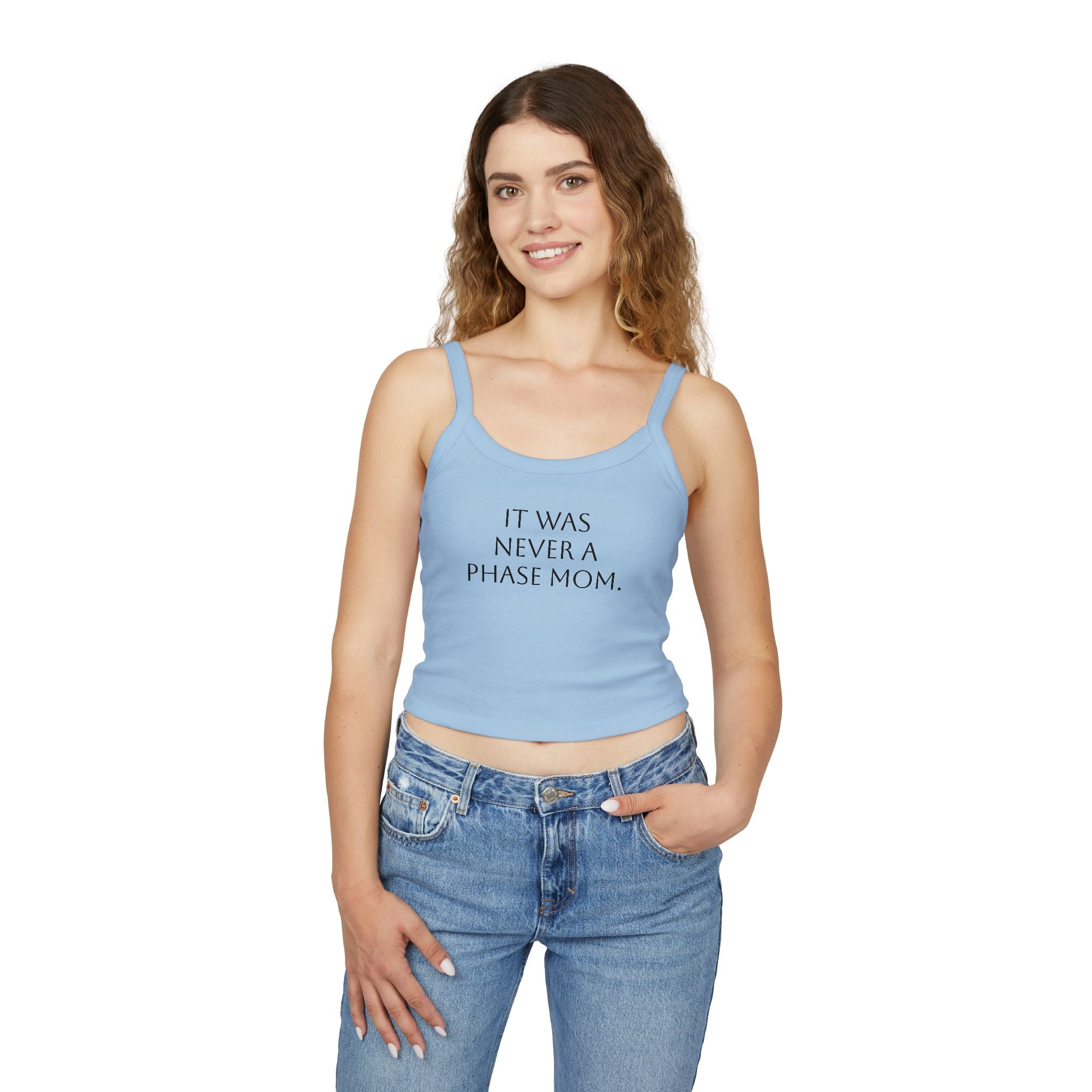 Spaghetti Strap Crop Top- "It Was Never A Phase Mom" - ThirtyThr33