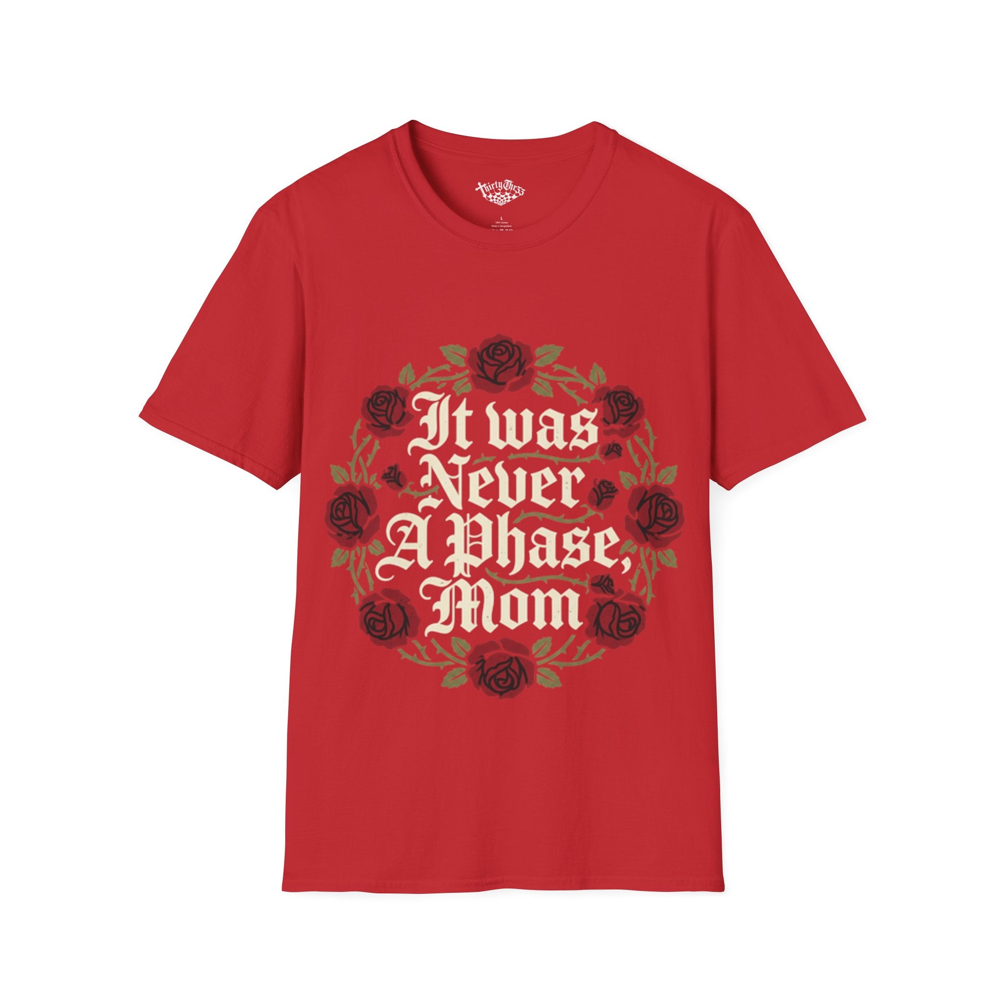 "It Was Never A Phase Mom" - Graphic T-Shirt - ThirtyThr33