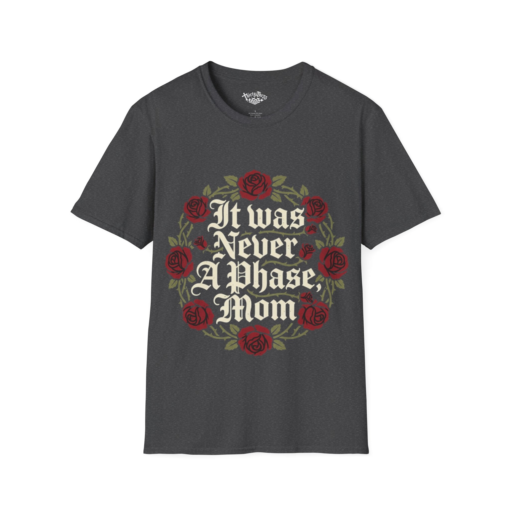 "It Was Never A Phase Mom" - Graphic T-Shirt - ThirtyThr33