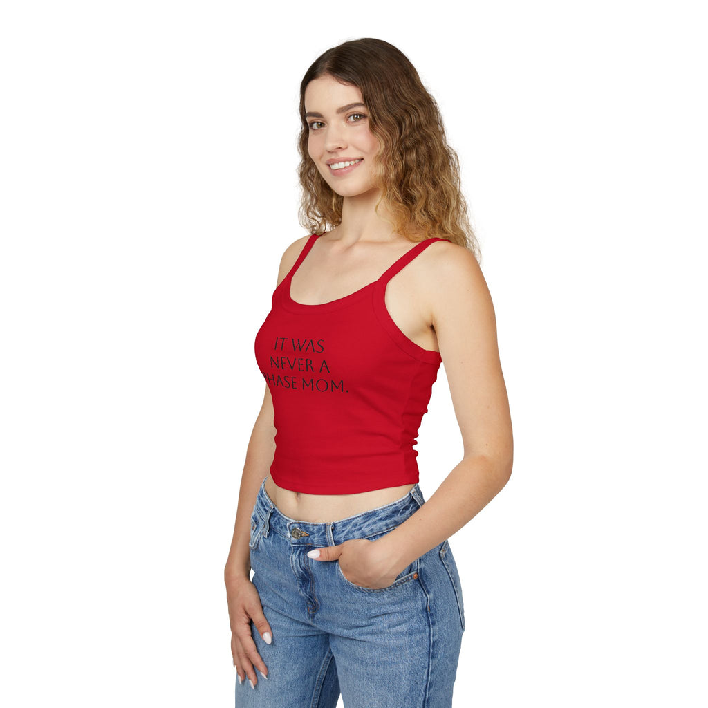Spaghetti Strap Crop Top- "It Was Never A Phase Mom" - ThirtyThr33
