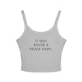 Spaghetti Strap Crop Top- "It Was Never A Phase Mom" - ThirtyThr33