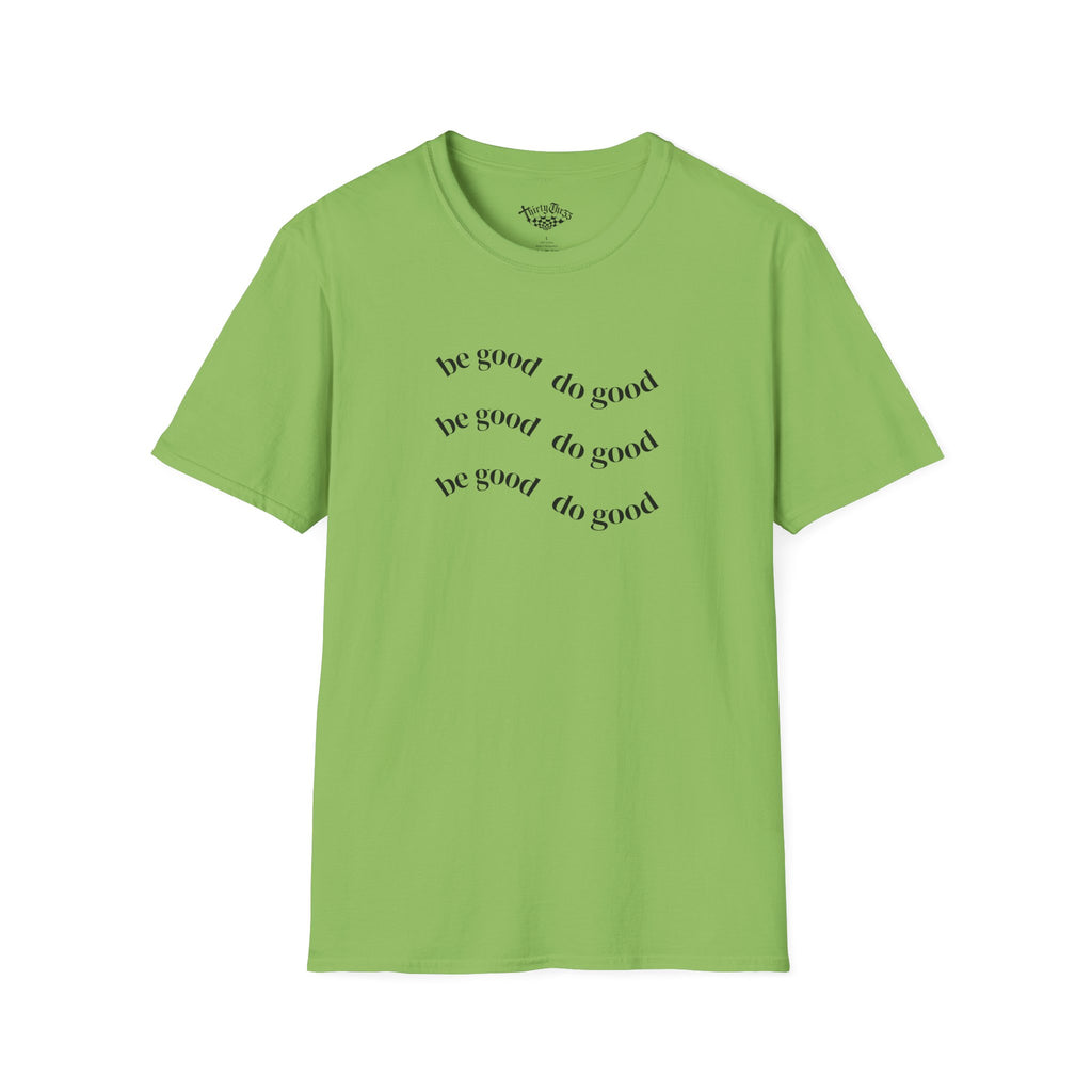 Be Good Do Good T-shirt - ThirtyThr33