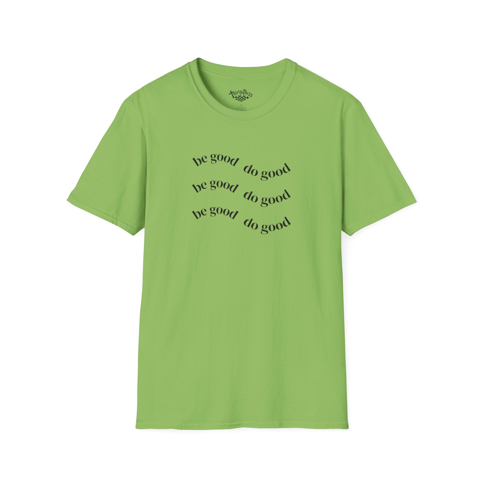Be Good Do Good T-shirt - ThirtyThr33